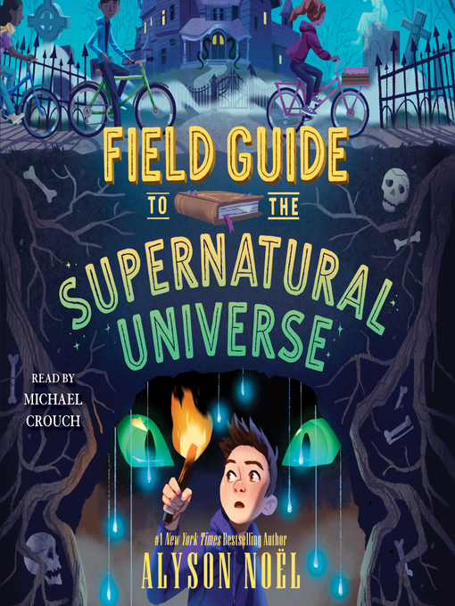 Title details for Field Guide to the Supernatural Universe by Alyson Noël - Available